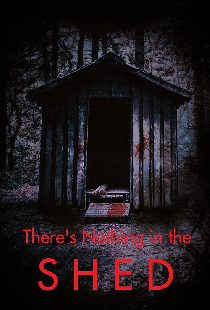 There's Nothing in the Shed