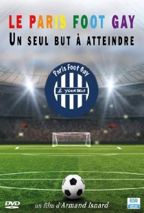 Le Paris Foot Gay: Un Seul But à Atteindre