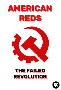 American Reds: The Failed Revolution