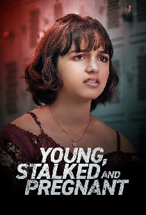 Young, Stalked and Pregnant