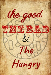 The Good, the Bad and the Hungry