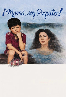 ¡Mamá, soy Paquito!