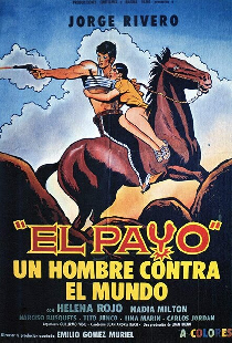 El Payo: Un Hombre Contra el Mundo