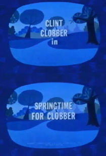 Springtime for Clobber