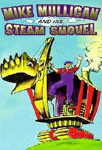 Mike Mulligan and His Steam Shovel