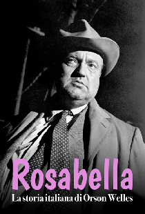Rosabella - La storia italiana di Orson Welles