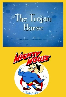 Mighty Mouse in the Trojan Horse