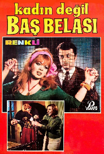 Kadın Değil Baş Belası