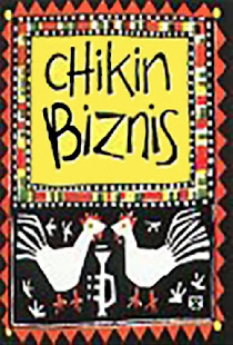 Chikin Biznis ... The Whole Story!