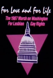 For Love and for Life: The 1987 March on Washington for Lesbian and Gay Rights