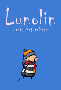 Lunolin, Petit Naturaliste