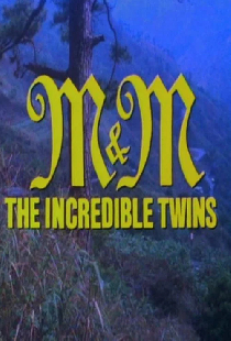M & M: The Incredible Twins