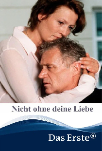 Nicht ohne deine Liebe