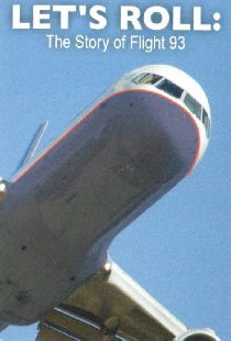 Let's Roll: The Story of Flight 93