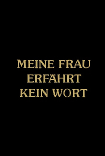 Meine Frau erfährt kein Wort