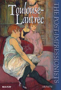 The Post-Impressionists: Toulouse-Lautrec