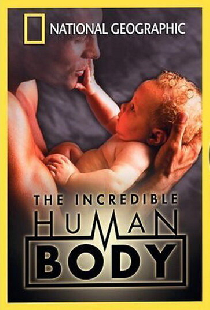 National Geographic: The Incredible Human Body
