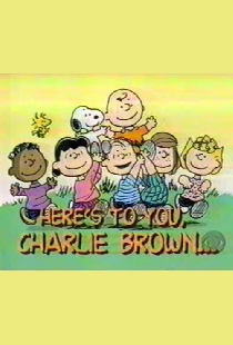 Here's to You, Charlie Brown: 50 Great Years