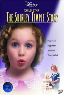 Child Star: The Shirley Temple Story