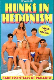 Hunks in Hedonism