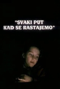 Svaki put kad se rastajemo