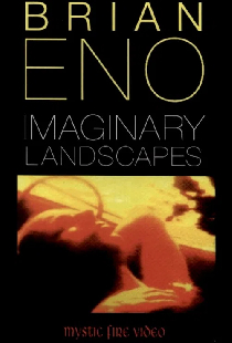 Brian Eno:  Imaginary Landscapes