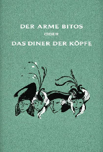 Der arme Bitos... oder Das Diner der Köpfe