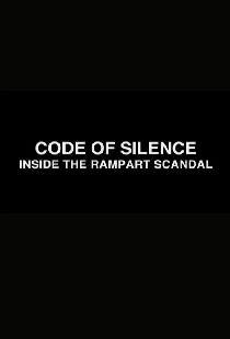 Code of Silence: Inside the Rampart Scandal