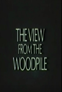 The View from the Woodpile