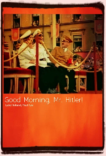 Good Morning, Mr. Hitler