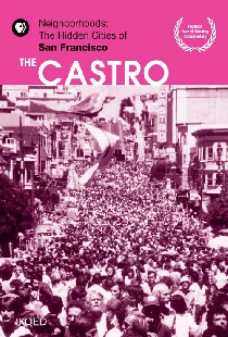 Neighborhoods: The Hidden Cities of San Francisco - The Castro