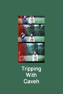 Tripping With Caveh