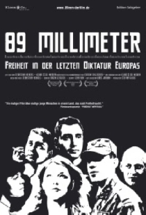 89 mm - Freiheit in der Letzten Diktatur Europas