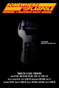 Somewhere Over the Flagpole: A Nintendo Movie