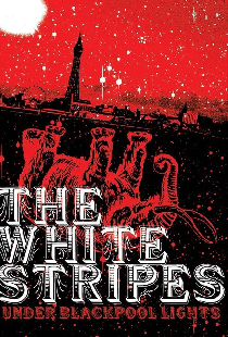 The White Stripes: Under Blackpool Lights