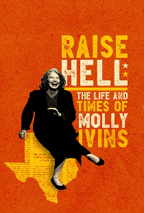 Raise Hell: The Life & Times of Molly Ivins