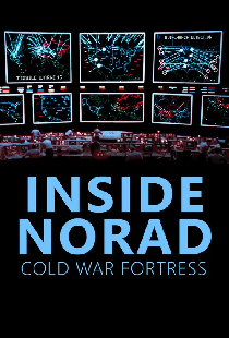 Inside Norad: Cold War Fortress