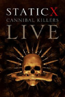 Static X: Cannibal Killers Live
