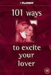 Playboy: 101 Ways to Excite Your Lover
