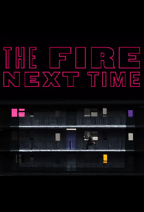 The Fire Next Time