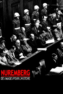 Nuremberg : des images pour l'histoire