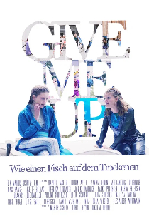 Give Me Up - Wie einen Fisch auf dem Trockenen