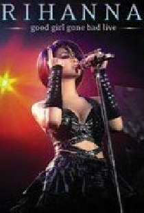Rihanna - Good Girl Gone Bad Live