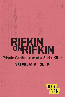 Rifkin on Rifkin: Private Confessions of a Serial Killer