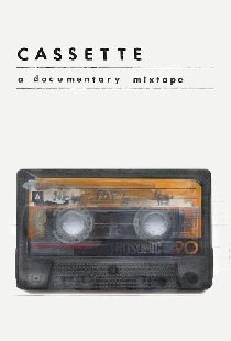 Cassette: A Documentary Mixtape