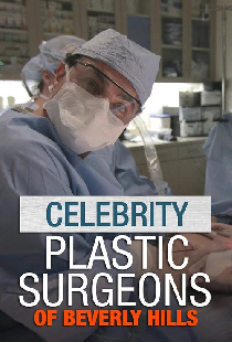 The Celebrity Plastic Surgeons of Beverly Hills