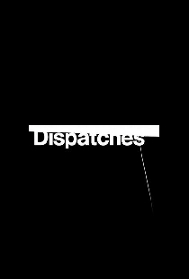 Dispatches