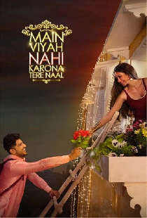 Main Viyah Nahi Karona Tere Naal