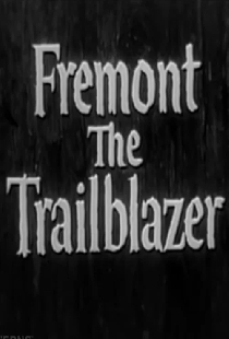 Fremont: The Trailblazer