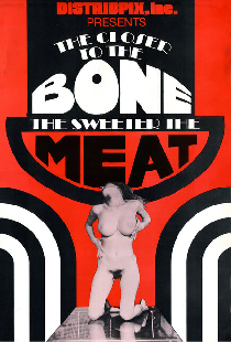 The Closer to the Bone the Sweeter the Meat